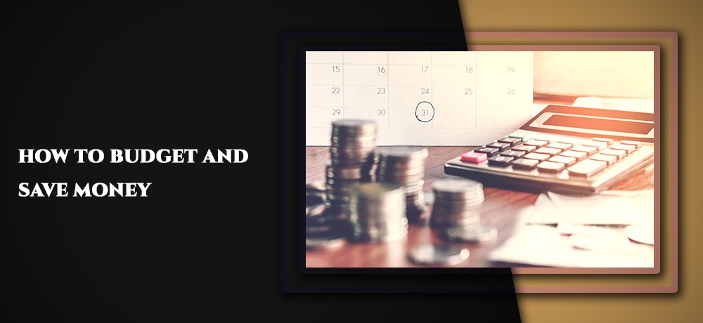 How To Budget And Save Money